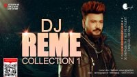 DJ Reme Collections 1