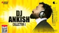 DJ Ankish Collections 1