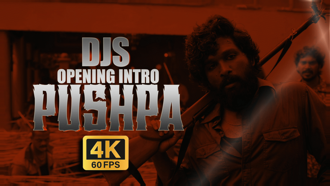 #2. DJ's Opening Intro - PUSHPA - 4K/HD With Audio (2025)